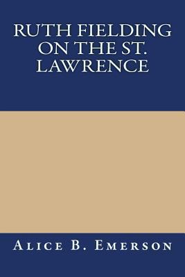 Ruth Fielding on the St. Lawrence; Or, The Queer Old Man of the Thousand Islands